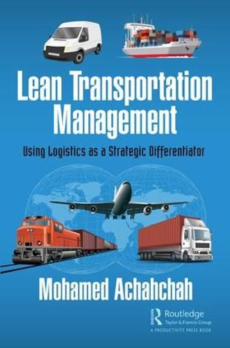 Cover image for Lean Transportation Management: Using Logistics as a Strategic Differentiator