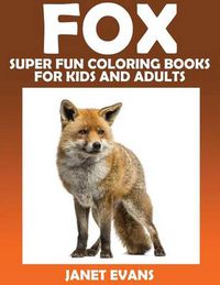 Cover image for Fox: Super Fun Coloring Books for Kids and Adults