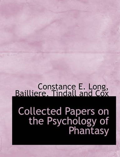 Cover image for Collected Papers on the Psychology of Phantasy