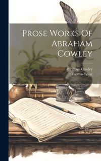 Cover image for Prose Works Of Abraham Cowley