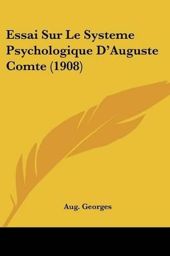 Cover image for Essai Sur Le Systeme Psychologique D'Auguste Comte (1908)