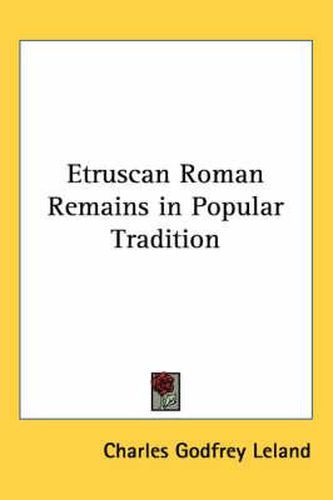 Etruscan Roman Remains in Popular Tradition