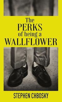 Cover image for The Perks of Being a Wallflower: 20th Anniversary Edition with a New Letter from Charlie