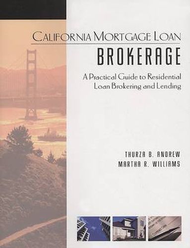 Cover image for California Mortgage Loan Brokerage: A Practical Guide to Residential Loan