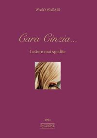 Cover image for Cara Cinzia.... Lettere mai spedite