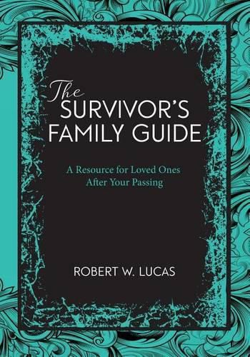 Cover image for Suvivor's Family Guide: A Resource for Loved Ones After Your Passing