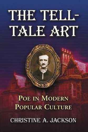 Cover image for The Tell-Tale Art: Poe in Modern Popular Culture