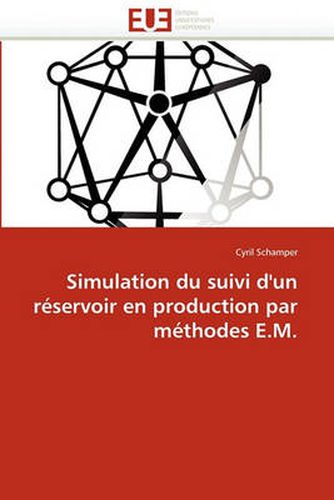 Cover image for Simulation Du Suivi D'Un R Servoir En Production Par M Thodes E.M.