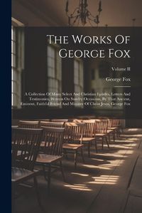 Cover image for The Works Of George Fox