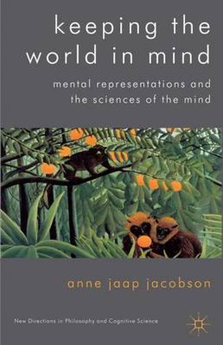 Cover image for Keeping the World in Mind: Mental Representations and the Sciences of the Mind