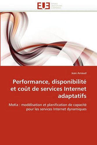 Cover image for Performance, Disponibilite Et Cout de Services Internet Adaptatifs