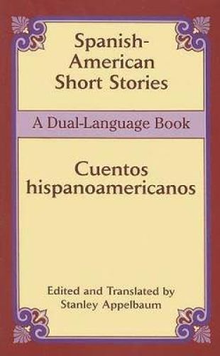 Cover image for Spanish-American Short Stories / Cuentos Hispanoamericanos: A Dual-Language Book