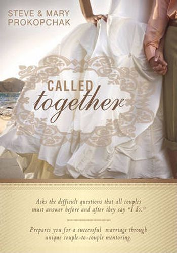 Cover image for Called Together: Asks the Difficult Questions That All Couples Must Answer Before and After They Say  I Do.  Prepares You for a Success