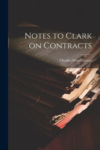 Cover image for Notes to Clark on Contracts