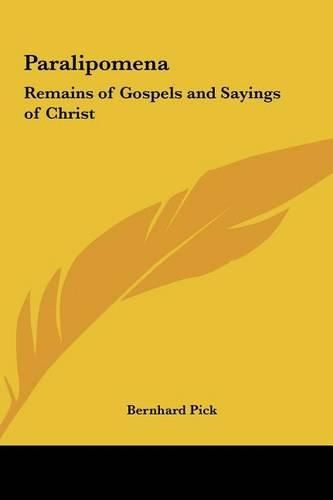Cover image for Paralipomena: Remains of Gospels and Sayings of Christ