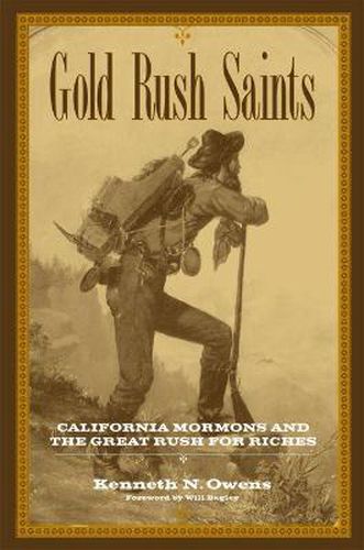 Gold Rush Saints: California Mormons and the Great Rush for Riches