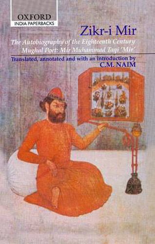 Cover image for The Autobiography of the Eighteenth Century Mughal Poet: Mir Muhammad Taqi Mir