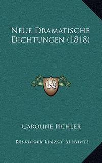 Cover image for Neue Dramatische Dichtungen (1818)