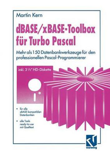 Cover image for dBASE / Xbase-Toolbox Fur Turbo Pascal: Mehr ALS 150 Datenbankwerkzeuge Fur Den Professionellen Pascal-Programmierer