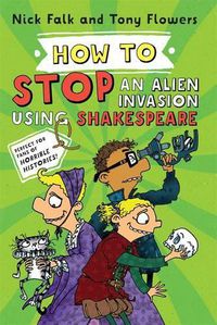 Cover image for How To Stop An Alien Invasion Using Shakespeare