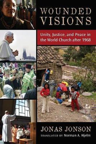 Cover image for Wounded Visions: Unity, Justice, and Peace in the World Church After 1968