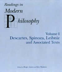 Cover image for Readings In Modern Philosophy, Volume 1: Descartes, Spinoza, Leibniz and Associated Texts