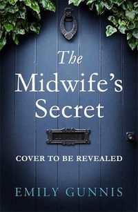 Cover image for The Midwife's Secret: A girl gone missing and a family secret in this gripping, heartbreaking historical fiction story for 2022
