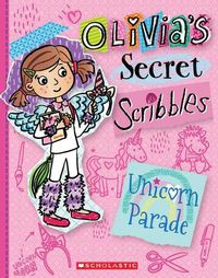 Cover image for Unicorn Parade (Olivia's Secret Scribbles #9)