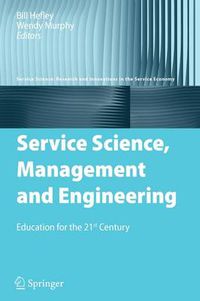 Cover image for Service Science, Management and Engineering: Education for the 21st Century