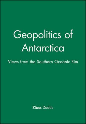 Geopolitics in Antarctica: Views from the Southern Oceanic Rim