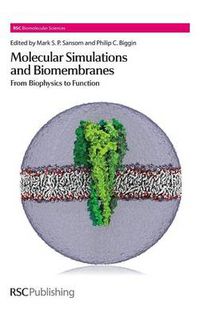 Cover image for Molecular Simulations and Biomembranes: From Biophysics to Function