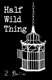 Cover image for Half Wild Thing