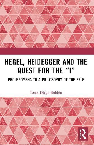 Cover image for Hegel, Heidegger, and the Quest for the "I"