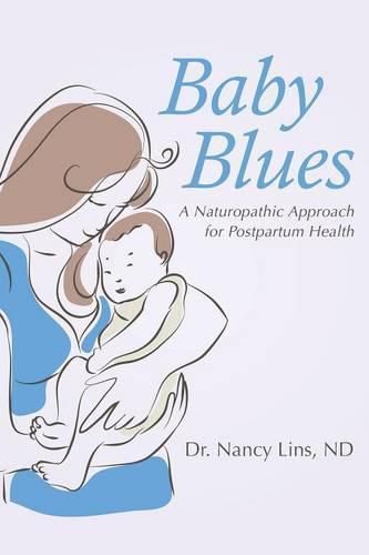 Cover image for Baby Blues: A Naturopathic Approach for Postpartum Health