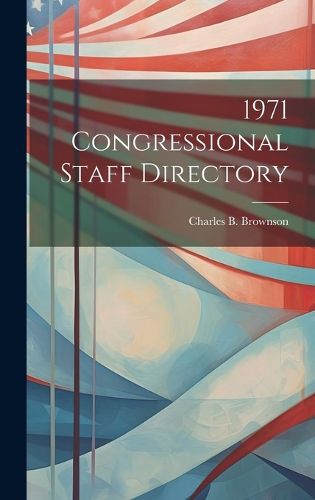 Cover image for 1971 Congressional Staff Directory