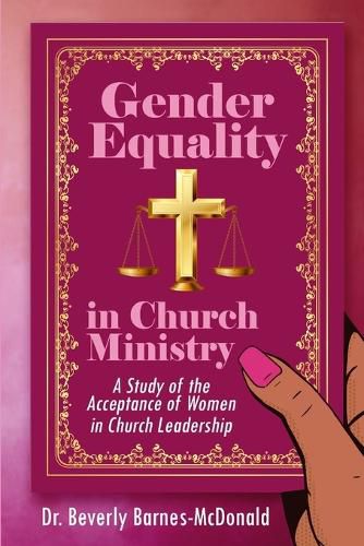 Cover image for Gender Equality In Church Ministry: A Study of the Acceptance of Women in Church Leadership