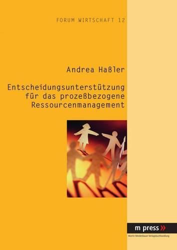 Cover image for Entscheidungsunterstuetzung Fuer Das Prozessbezogene Ressourcenmanagement