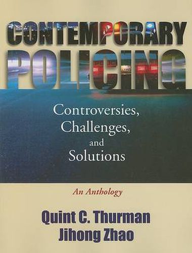 Cover image for Contemporary Policing: Controversies, Challenges, and Solutions: An Anthology