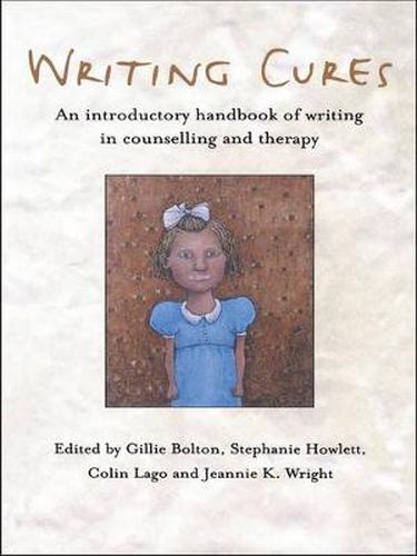 Writing Cures: An Introductory Handbook of Writing in Counselling and Therapy