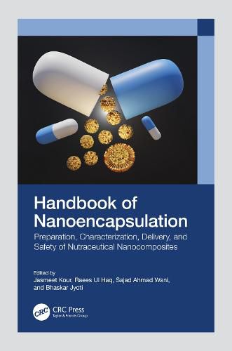 Cover image for Handbook of Nanoencapsulation: Preparation, Characterization, Delivery, and Safety of Nutraceutical Nanocomposites