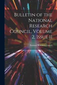 Cover image for Bulletin of the National Research Council, Volume 2, issue 11