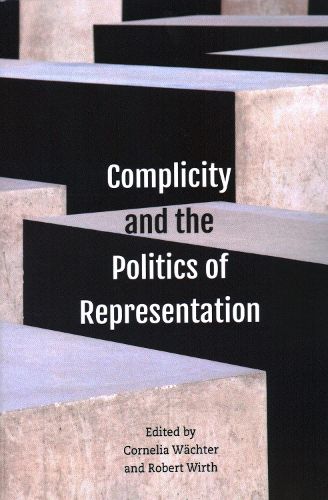 Cover image for Complicity and the Politics of Representation