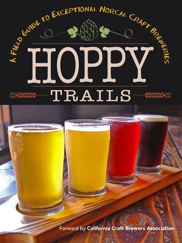 Cover image for Hoppy Trails: A Field Guide to Exceptional NorCal Craft Breweries