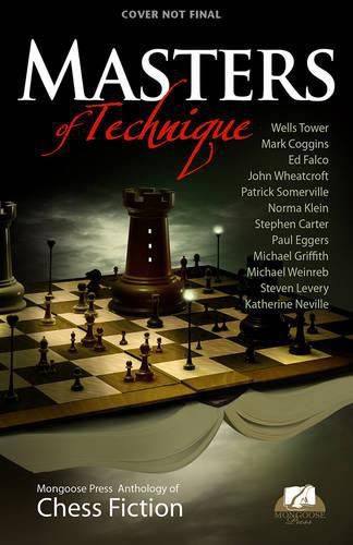 Cover image for Masters of Technique: Mongoose Press Anthology of Chess Fiction