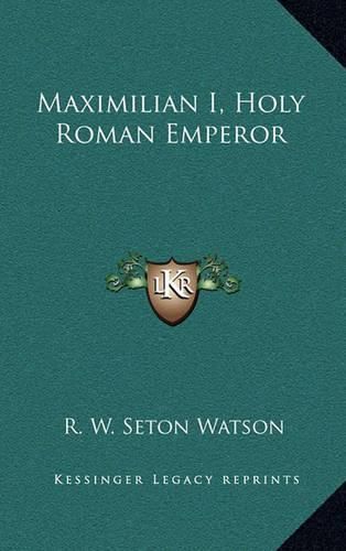 Cover image for Maximilian I, Holy Roman Emperor