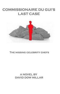 Cover image for Commissionaire Du Gui's Last Case: The Missing Celebrity Chefs