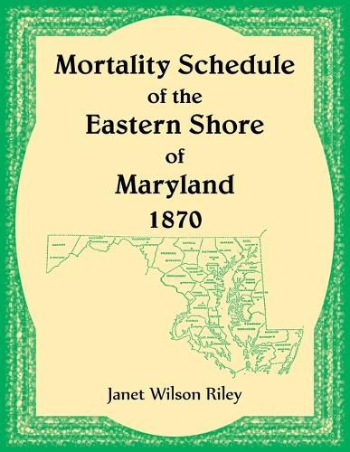 Cover image for Mortality Schedule of the Eastern Shore of Maryland 1870