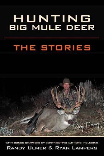 Hunting Big Mule Deer: The Stories