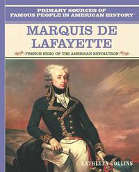 Cover image for Marquis De Lafayette: French Hero of the American Revolution