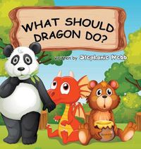 Cover image for What Should Dragon Do?